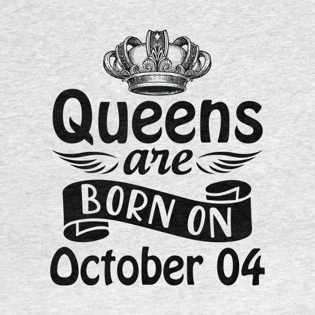 Mother Nana Aunt Sister Daughter Wife Niece Queens Are Born On October 04 Happy Birthday To Me You by joandraelliot